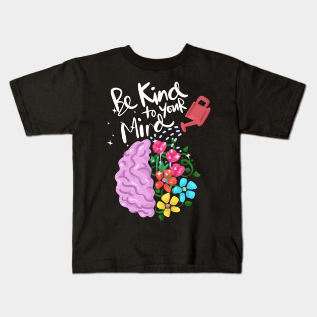 Be kind to you mind Mental Health Awareness Kids T-Shirt by TheBestHumorApparel